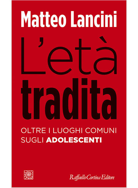 L'ETA' TRADITA OLTRE I LUOGHI COMUNI SUGLI ADOLESCENTI 