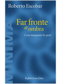 FAR FRONTE ALL'OMBRA COSA INSEGNANO LE PESTI