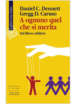 A OGNUNO QUEL CHE SI MERITA SUL LIBERO ARBITRIO