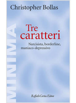 TRE CARATTERI NARCISISTA, BORDERLINE, MANIACO-DEPRESSIVO