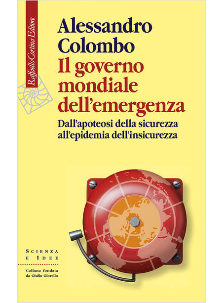 IL GOVERNO MONDIALE DELL'EMERGENZA. DALL'APOTEOSI DELLA SICUREZZA ALL'EPIDEMIA