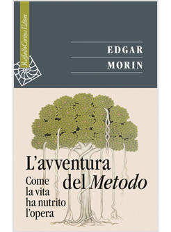 L'AVVENTURA DEL METODO. COME LA VITA HA NUTRITO L'OPERA