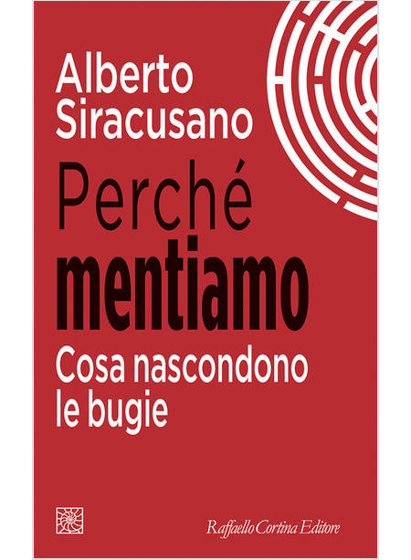 PERCHE' MENTIAMO. COSA NASCONDONO LE BUGIE