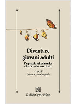 DIVENTARE GIOVANI ADULTI L'APPROCCIO PSICODINAMICO A LIVELLO EVOLUTIVO E CLINICO