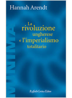 RIVOLUZIONE UNGHERESE E L'IMPERIALISMO TOTALITARIO (LA)