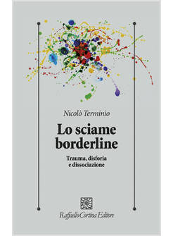 LO SCIAME BORDERLINE TRAUMA DISFORIA E DISSOCIAZIONE