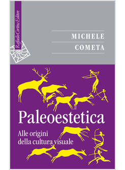 PALEOESTETICA ALLE ORIGINI DELLA CULTURA VISUALE