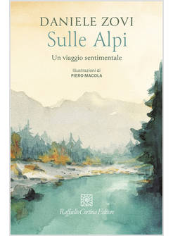 SULLE ALPI UN VIAGGIO SENTIMENTALE