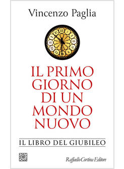 IL PRIMO GIORNO DI UN MONDO NUOVO IL LIBRO DEL GIUBILEO