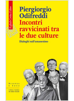 INCONTRI RAVVICINATI TRA LE DUE CULTURE DIALOGHI SULL'UMANESIMO