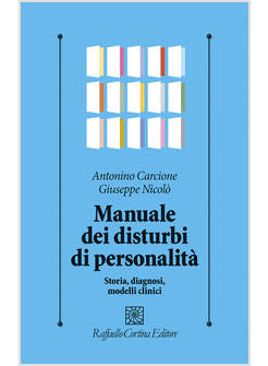 MANUALE DEI DISTURBI DI PERSONALITA' STORIA, DIAGNOSI, MODELLI CLINICI