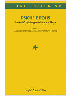 PSICHE E POLIS NORMALITA' E PATOLOGIA DELLA COSA PUBBLICA