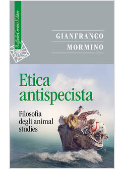 ETICA ANTISPECISTA FILOSOFIA DEGLI ANIMAL STUDIES