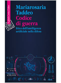 CODICE DI GUERRA. ETICA DELL'INTELLIGENZA ARTIFICIALE NELLA DIFESA