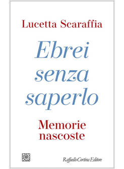 EBREI SENZA SAPERLO. MEMORIE NASCOSTE