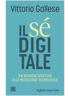 SE' DIGITALE. DAI NEURONI SPECCHIO ALLA MEDIAZIONE TECNOLOGICA (IL)