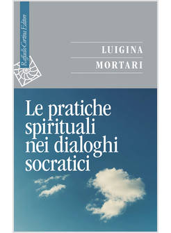 LE PRATICHE SPIRITUALI NEI DIALOGHI SOCRATICI 