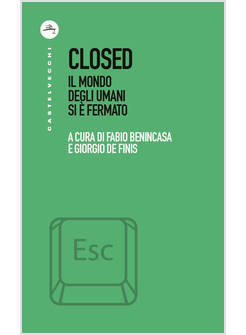 CLOSED IL MONDO DEGLI UMANI SI E' FERMATO