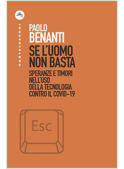 SE L'UOMO NON BASTA. SPERANZE E TIMORI NELL'USO DELLA TECNOLOGIA CONTRO IL COVID