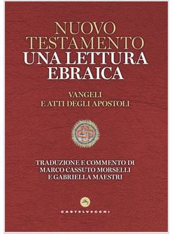 NUOVO TESTAMENTO UNA LETTURA EBRAICA VANGELI E ATTI DEGLI APOSTOLI