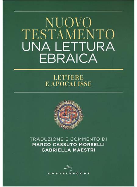 NUOVO TESTAMENTO UNA LETTURA EBRAICA. LETTERE E APOCALISSE