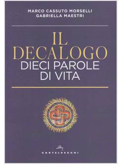 IL DECALOGO DIECI PAROLE DI VITA