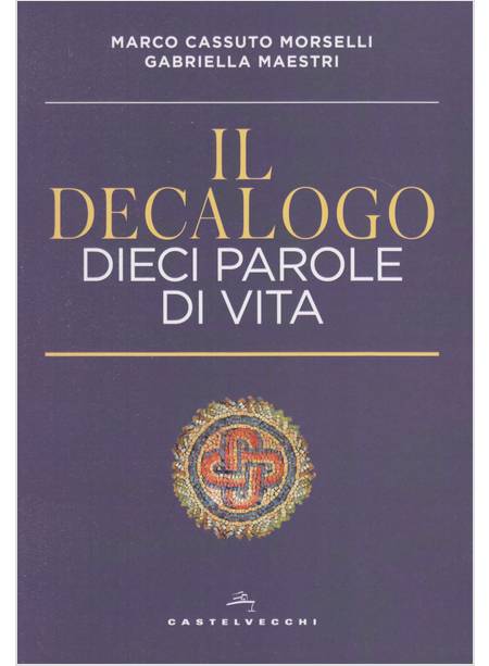 IL DECALOGO DIECI PAROLE DI VITA