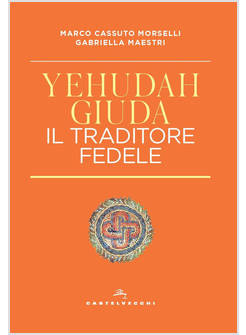 YEHUDAH/GIUDA IL TRADITORE FEDELE