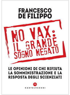 NO VAX IL GRANDE SOGNO NEGATO LE OPINIONI DI CHI RIFIUTA LA SOMMINISTRAZIONE 
