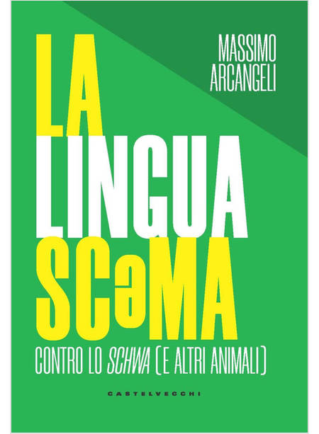 LA LINGUA SCEMA CONTRO LO SCHWA (E ALTRI ANIMALI)