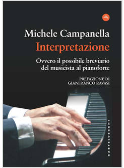 INTERPRETAZIONE. OVVERO IL POSSIBILE BREVIARIO DEL MUSICISTA AL PIANOFORTE
