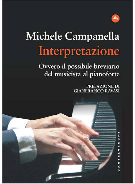 INTERPRETAZIONE. OVVERO IL POSSIBILE BREVIARIO DEL MUSICISTA AL PIANOFORTE