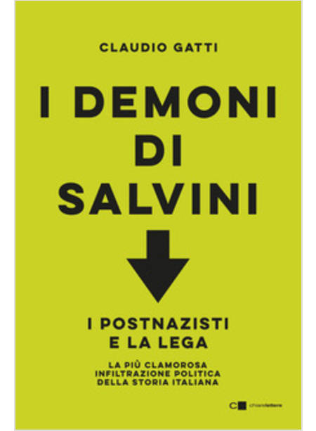 I DEMONI DI SALVINI. I POSTNAZISTI E LA LEGA