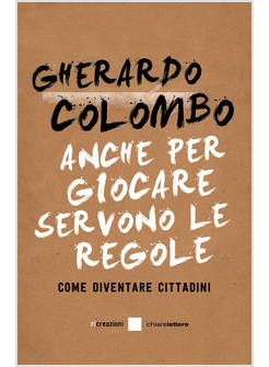 ANCHE PER GIOCARE SERVONO LE REGOLE. COME DIVENTARE CITTADINI