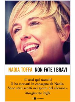 NON FATE I BRAVI LA TESTIMONIANZA CHE CI HA LASCIATO NADIA TOFFA