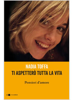 TI ASPETTERO' TUTTA LA VITA. PENSIERI D'AMORE