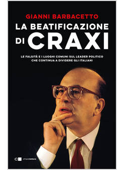 LA BEATIFICAZIONE DI CRAXI