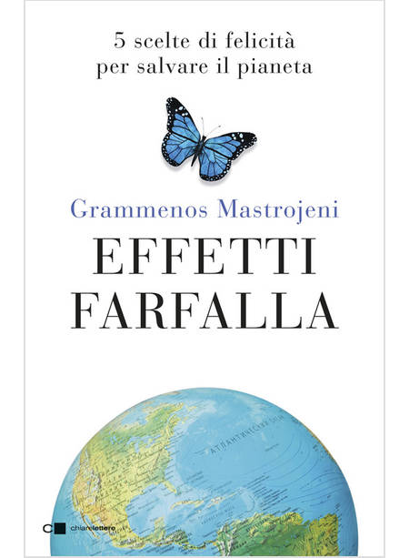 EFFETTI FARFALLA 5 SCELTE DI FELICITA' PER SALVARE IL PIANETA