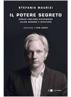 POTERE SEGRETO. PERCHE' VOGLIONO DISTRUGGERE JULIAN ASSANGE E WIKILEAKS (IL)