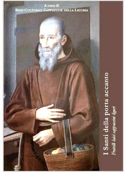 I SANTI DELLA PORTA ACCANTO FRATELLI LAICI CAPPUCCINI LIGURI
