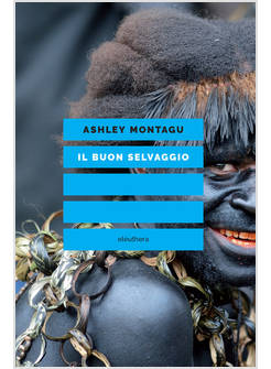 BUON SELVAGGIO. EDUCARE ALLA NON AGGRESSIVITA' (IL)