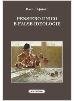 PENSIERO UNICO E FALSE IDEOLOGIE