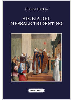 STORIA DEL MESSALE TRIDENTINO