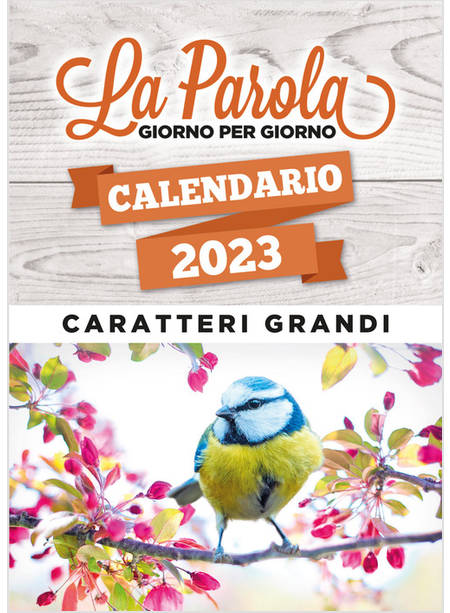 LA PAROLA GIORNO PER GIORNO LIBRO CALENDARIO 2023 CON CARATTERI GRANDI 