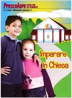 IMPARARE IN CHIESA MANUALE DI STUDIO BIBLICO PRESCOLARE 3-5 ANNI