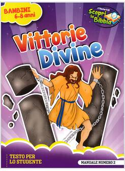 VITTORIE DIVINE MANUALE DI STUDIO BIBLICO BAMBINI 6-8 ANNI