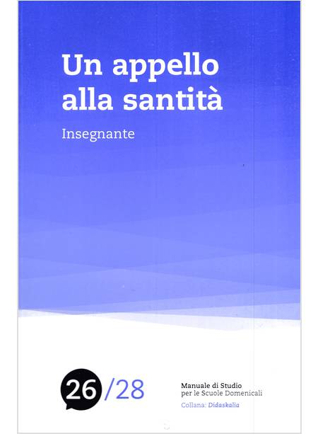 UN APPELLO ALLA SANTITA' MANUALE DI STUDIO BIBLICO ADULTI INSEGNANTE