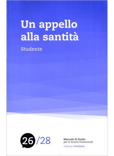 UN APPELLO ALLA SANTITA' MANUALE DI STUDIO BIBLICO MANUALE ADULTI N. 26 STUDENTE