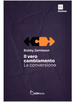 IL VERO CAMBIAMENTO: LA CONVERSIONE