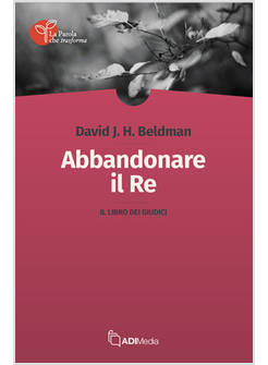 ABBANDONARE IL RE IL LIBRO DEI GIUDICI